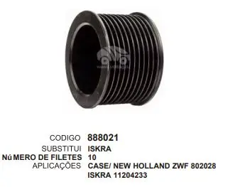 888021 POLIA DO ALTERNADOR ISKRA CASE/NEW HOLLAND / ISKRA 11204233 ZEN ?