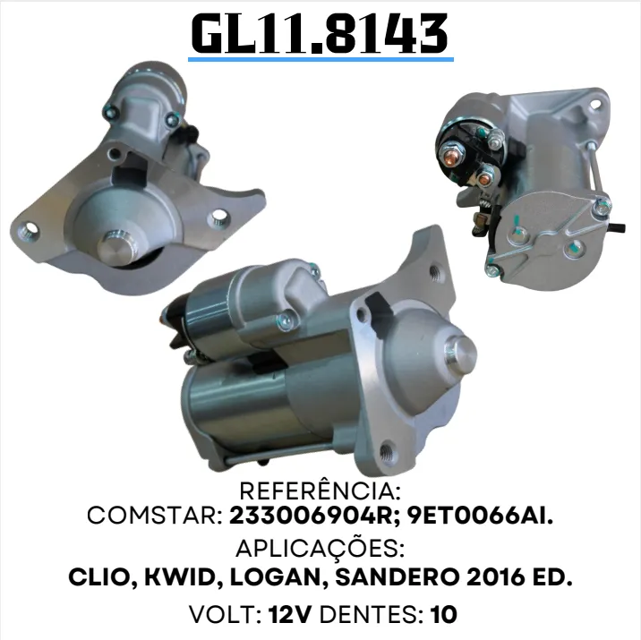 [GL11.8143] GL 11.8143 MOTOR DE PARTIDA CLIO, LOGAN, KWID,SANDERO, 10D 12V COMSTAR