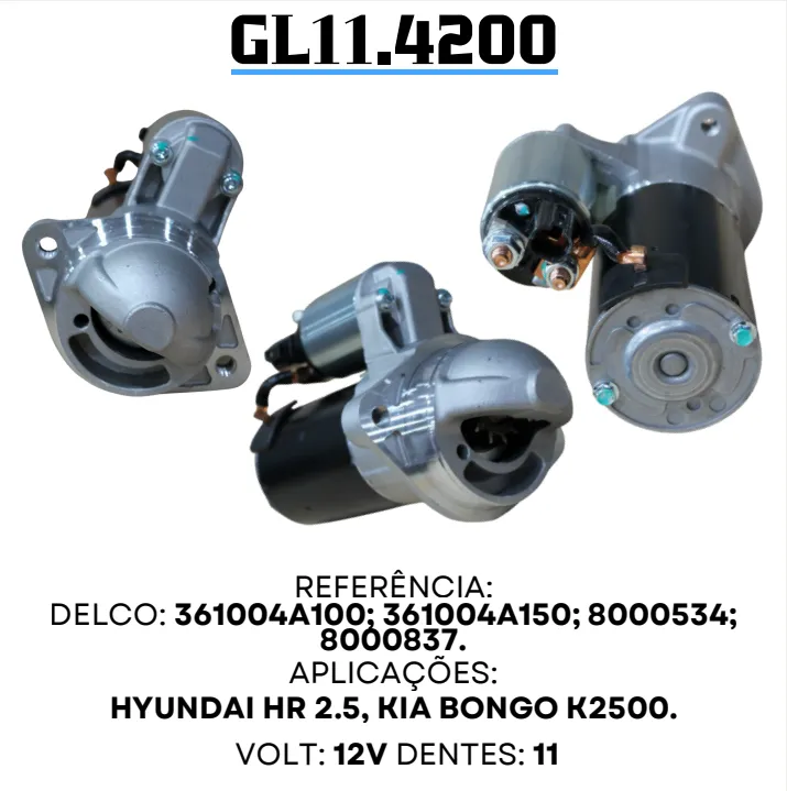 GL 11.4200 MOTOR DE PARTIDA HYNDAI, HR 2.5, BONGO,K2500 12V 11D VALEO