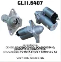 GL 11.6407 MOTOR DE PARTIDA TOYOTA, ETIOS, 1.3 12V 9D DENSO