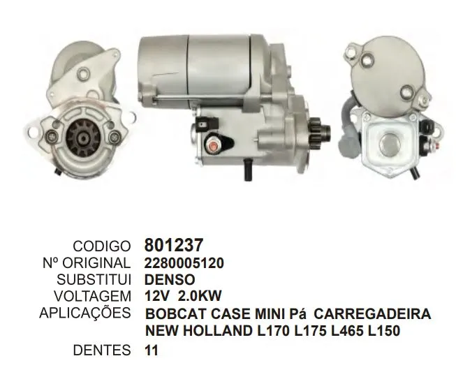 [801237] 801237 BOBCAT CASE MINI Pá CARREGADEIRA NEW HOLLAND L170 L175 L465 L150 CATTERPILLAR 12V 11D DENSO
