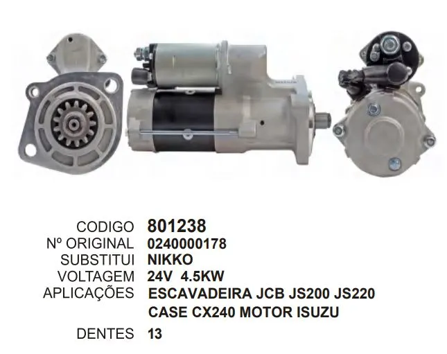 [801238] 801238 MOTOR DE PARTIDA ESCAVADEIRA JCB JS200 JS220 CASE CX240 MOTOR ISUZU 24V 13D NIKKO